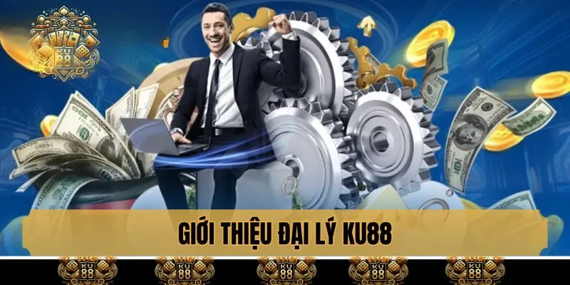 Giới thiệu đại lý KU88
